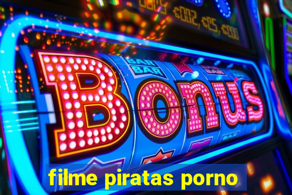 filme piratas porno